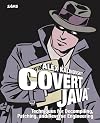 Covert Java: Techniques for Decompiling, Patching, and Reverse Engineering