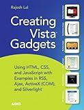 Creating Vista Gadgets Using Html Css And Javascript With Examples In Rss Ajax Activex Com And Silverlight