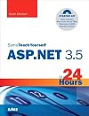 Teach Yourself ASP.NET 3.5 in 24 Hours: Complete Starter Kit