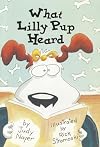 What Lilly Pup Heard (Leveled Readers)