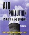 Air Pollution: Its Origin and Control (3rd Edition)