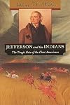 Jefferson and the Indians: The Tragic Fate of the First Americans