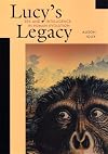 Lucy's legacy : sex and intelligence in human evolution