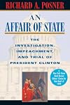 An Affair of State: The Investigation, Impeachment, and Trial of President Clinton