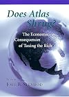 Does Atlas Shrug? The Economic Consequences of Taxing the Rich
