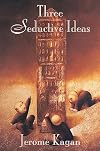 Three Seductive Ideas