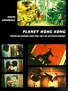 Planet Hong Kong: Popular Cinema and the Art of Entertainment