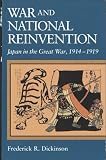War National Reinvention Japan In The Great War 19141919