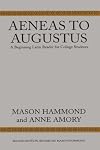 Aeneas to Augustus: A Beginning Latin Reader for College Students