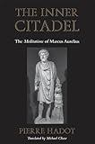 The Inner Citadel The Meditations Of Marcus Aurelius