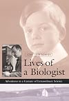 Lives of a Biologist: Adventures in a Century of Extraordinary Science