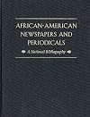 African-American newspapers and periodicals : a national bibliography