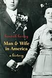Man And Wife In America A History