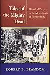 Tales of the Mighty Dead: Historical Essays in the Metaphysics of Intentionality
