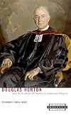 Douglas Horton and the Ecumenical Impulse in American Religion (Harvard Theological Studies)
