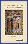 Mary Magdalene, The First Apostle: The Struggle for Authority