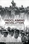 Proclaiming Revolution: Bolivia in Comparative Perspective