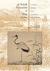 British Naturalists in Qing China: Science, Empire, and Cultural Encounter
