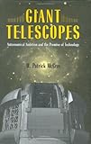 Giant Telescopes Astronomical Ambition And The Promise Of Technology