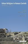 Urban Religion in Roman Corinth: Interdisciplinary Approaches (Harvard Theological Studies)