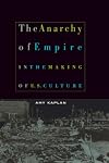 The anarchy of empire in the making of U.S. culture