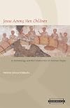 Jesus among Her Children: Q, Eschatology, and the Construction of Christian Origins (Harvard Theological Studies)