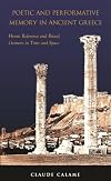 Poetic and Performative Memory in Ancient Greece: Heroic Reference and Ritual Gestures in Time and Space