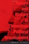 Nature and History in American Political Development: A Debate