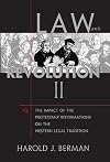 Law and revolution, II : the impact of the Protestant Reformations on the western legal tradition
