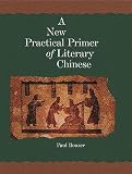 A New Practical Primer Of Literary Chinese Harvard East Asian Monographs