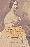 First Lady of the Confederacy: Varina Davis's Civil War