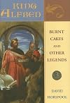 King Alfred: Burnt Cakes and Other Legends