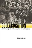 Collaboration Japanese Agents And Local Elites In Wartime China