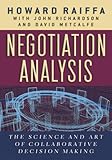 Negotiation Analysis The Science And Art Of Collaborative Decision Making Oip