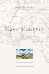 Slave Country: American Expansion and the Origins of the Deep South
