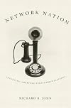 Network Nation: Inventing American Telecommunications