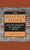 The Rosetta Stone and the Rebirth of Ancient Egypt