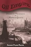 Oil Empire: Visions of Prosperity in Austrian Galicia