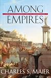 Among Empires: American Ascendancy and Its Predecessors