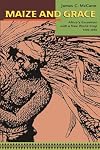 Maize and Grace: Africa's Encounter with a New World Crop, 1500-2000