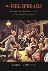 The Fire Spreads: Holiness and Pentecostalism in the American South
