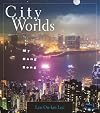 City Between Worlds: My Hong Kong