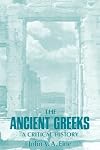 The Ancient Greeks: A Critical History