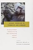 Sexual Coercion In Primates An Evolutionary Perspective On Male Aggression Against Females