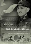 The Generalissimo: Chiang Kai-shek and the Struggle for Modern China