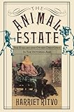 The Animal Estate The English Other Creatures In Victorian England Paper S