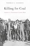 Killing for Coal: America's Deadliest Labor War