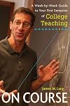 On course : a week-by-week guide to your first semester of college teaching
