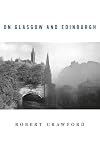 On Glasgow and Edinburgh