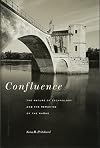 Confluence: The Nature of Technology and the Remaking of the Rhône
